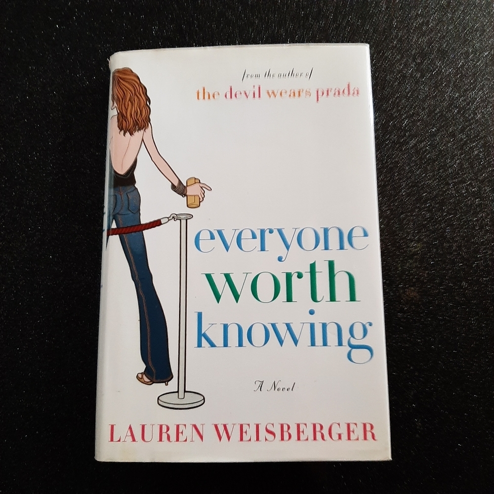Everyone Worth Knowing by Lauren Weisberger. (Hard Cover)
